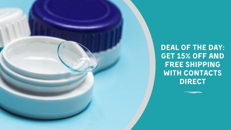 Deal of the Day Get 15 Off and Free Shipping With Contacts Direct